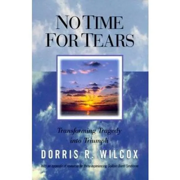 USED Book - No Time for Tears: Turning Tragedy into Triumph by Dorris R. Wilcox (Hardcover) - english