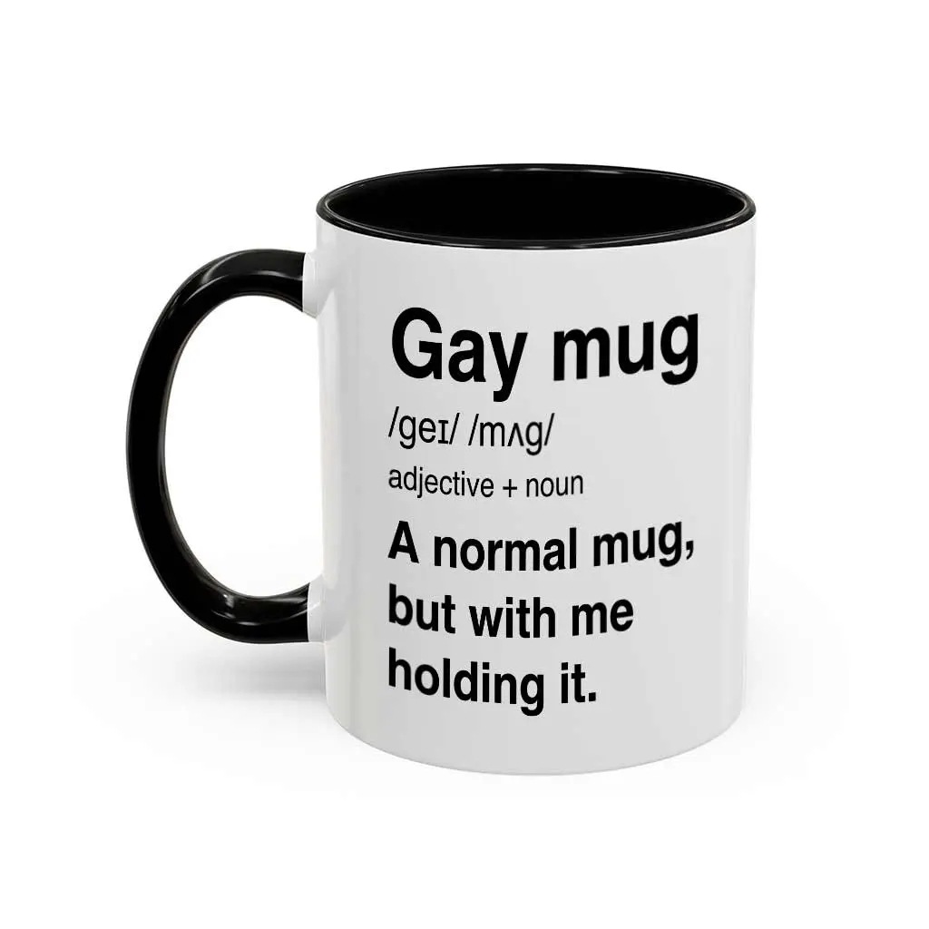 Funny Gay Pride Humour Saying Coffee Mug for Men Women Gift, Proud Pride Month - lgt10341