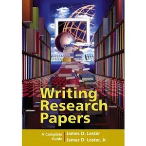 USED-Writing Research Papers: A Complete Guide (spiral-bound) (11th Edition) by James D. Lester (Unknown)