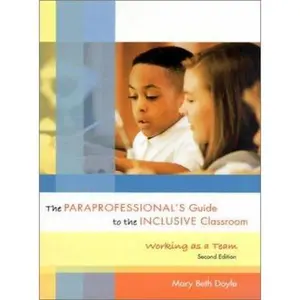 USED-The Paraprofessional's Guide to the Inclusive Classroom: Working As a Team by Mary Beth Doyle (Paperback)