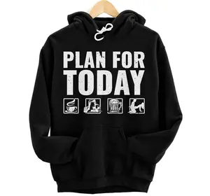 Plan For Today Heavy Equipment Operator Excavator Pullover Hoodie
