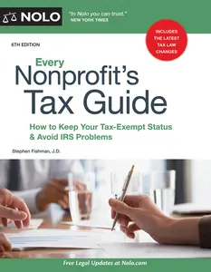 USED-Every Nonprofit's Tax Guide: How to Keep Your Tax-Exempt Status & Avoid IRS Problems by Fishman, Stephen (Paperback)