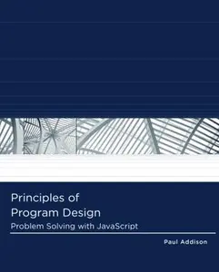 USED-Principles of Program Design: Problem Solving with JavaScript by Addison, Paul (Paperback)