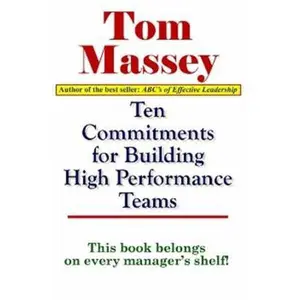 USED-Ten Commitments For Building High Performance Teams by Tom Massey (Paperback)