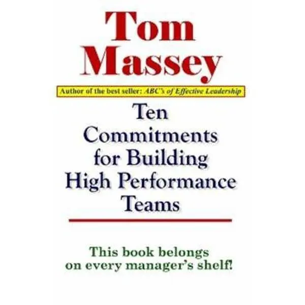 USED-Ten Commitments For Building High Performance Teams by Tom Massey (Paperback)