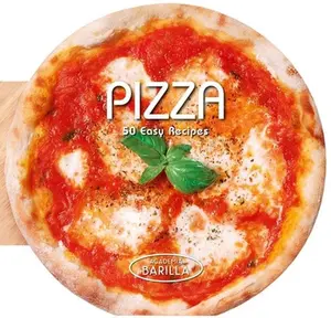 USED-Pizza: 50 Easy Recipes by Academia Barilla (Hardcover)