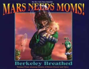 USED-Mars Needs Moms! by Breathed, Berkeley (Hardcover)