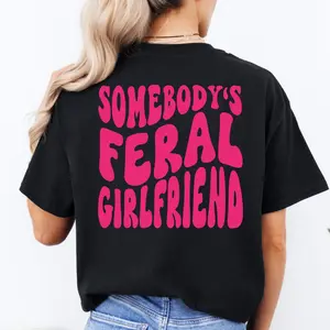 Somebody's Feral Girlfriend Hoodie, Print On Back, Pink Graphic Tee, Gift For Women, Girlfriend Gift From Boyfriend, Unisex Crewneck Pullover Tee, Casual Clothing