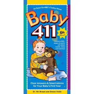 USED-Baby 411: Clear Answers & Smart Advice For Your Baby's First Year by Ari Brown (Paperback)