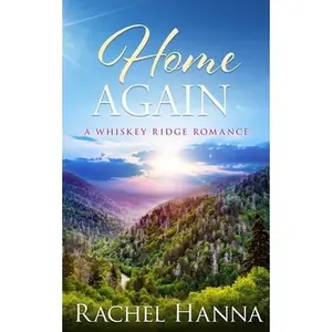 USED Book - Home Again: A Whiskey Ridge Romance by Hanna, Rachel (Paperback) - english