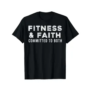 Fitness and Faith Committed to Both Gym Enthusiast Cotton T-shirt Christian Faith and Fitness Motivational Workout Tee for Men and Women Black with White Lettering
