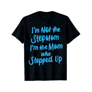 's Empowering 'I'm Not the Step Mom, I'm the Mom Who Stepped Up' Bonus Mom T-Shirt - Soft Stretchy Cotton Retro Loose Fit Tee, Black with Blue Text, Bonus Mom Gift for Stepmothers, Step Mom Apparel, All-Season Comfort