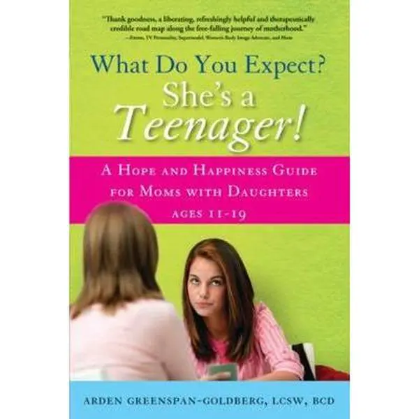 USED Book - What Do You Expect? She's a Teenager!: A Hope and Happiness Guide for Moms with Daughters Ages 11-19 by Greenspan-Goldberg, Arden (Paperback) - english
