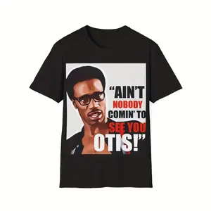 Hot “Ain't Nobody Coming to See You Otis" Funny T-Shirt - Black Casual Short Sleeve Crewneck, 230g, Cotton, Regular Fit, Funny T Shirt, All-Season Comfort