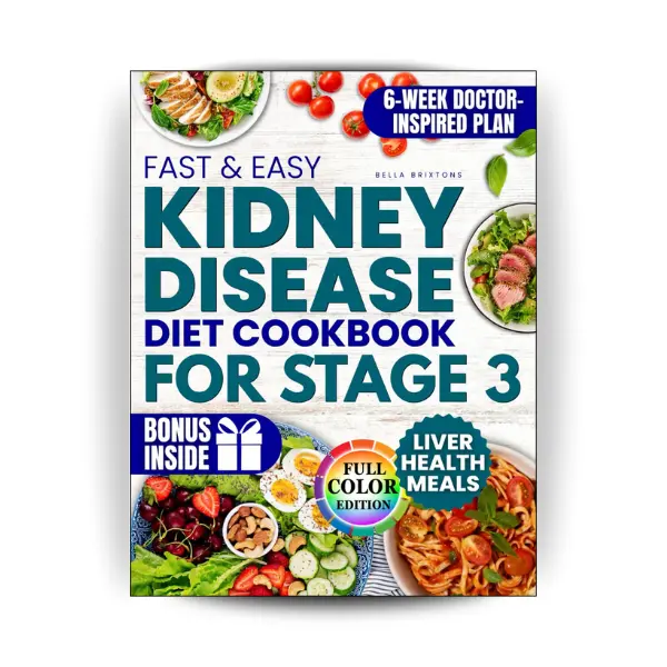 Fast & Easy Kidney Disease Diet Cookbook for Stage 3: Easy, Healthy Recipes, Ready in 25 Minutes to Help You Avoid Dialysis, Stay Independent and Slow CKD Naturally Without Giving Up Flavor