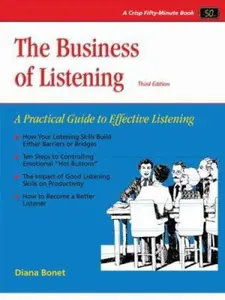 USED-The Business of Listening: A Practical Guide to Effective Listening (Crisp Fifty-Minute Series) by Diana Bonet (Paperback)