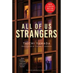 All of Us Strangers [Movie Tie-in]: A Novel by Taichi Yamada||Wayne P. Lammers [Paperback Book]