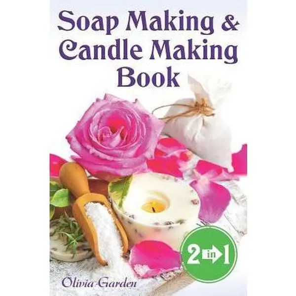 USED Book - Soap Making and Candle Making Book: Step by Step Guide to Do-It-Yourself Soaps and Candles. by Garden, Olivia (Paperback) - english