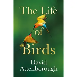 The Life of Birds by David Attenborough [Hardback Book]