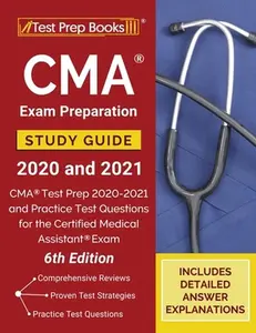 USED-CMA Exam Preparation Study Guide 2020 and 2021: CMA Test Prep 2020-2021 and Practice Test Questions for the Certified Medical Assistant Exam [6th Edit by Tpb Publishing (Paperback)