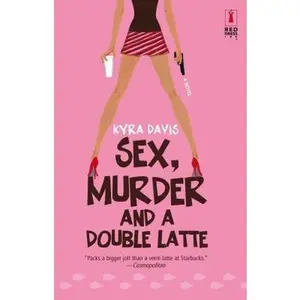 USED-Sex, Murder and a Double Latte by Kyra Davis (Paperback)