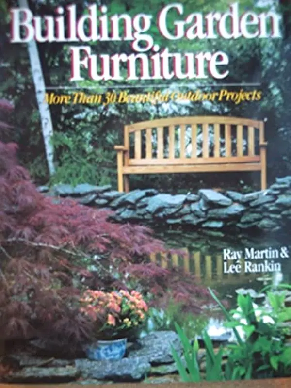 Used Hardcover Book - Building Garden Furniture: 30+ Beautiful Outdoor Projects Tutorial with Design Tips by Ray Martin, Very Good Condition (English)