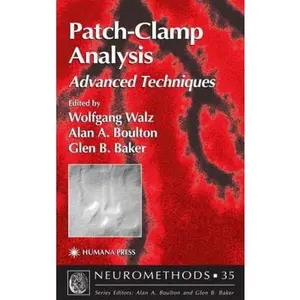 USED-Patch-Clamp Analysis: Advanced Techniques (NEUROMETHODS) by Glen B. Baker,Alan A. Boulton,Wolfgang Walz (Hardcover)