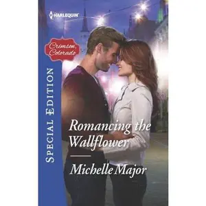 USED-Romancing the Wallflower (Crimson, Colorado, 6) by Michelle Major (Unknown)
