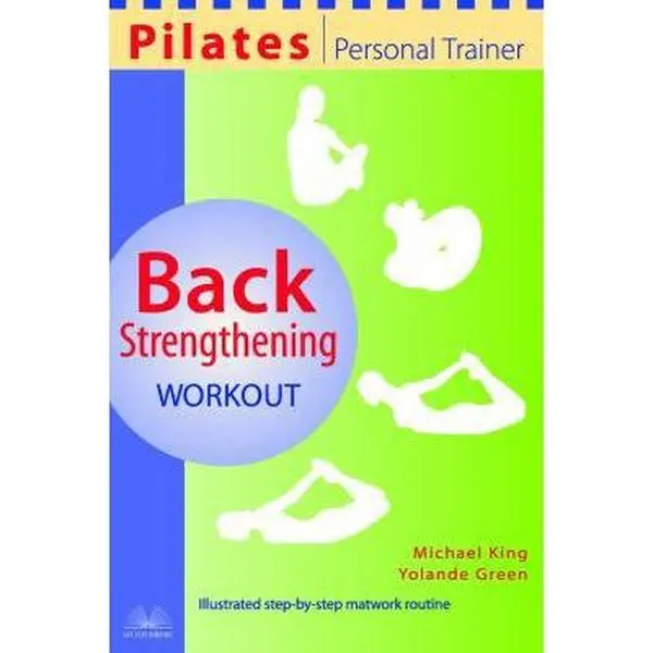 USED Book - Back Strengthening Workout: Illustrated Step-By-Step Matwork Routine by Michael King (Paperback) - english