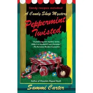USED-Peppermint Twisted (A Candy Shop Mystery) by Sammi Carter (Unknown)