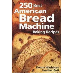 USED-250 Best American Bread Machine Baking Recipes by Donna Washburn (Paperback)