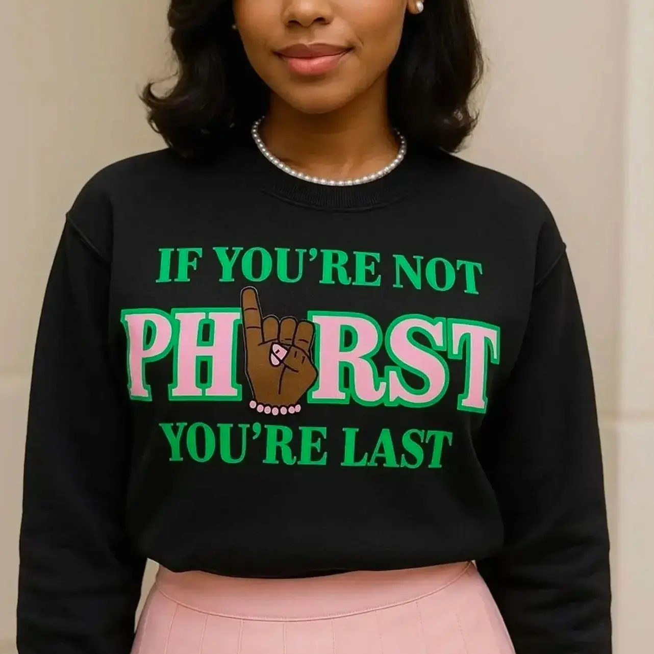 PHirst You’re Last Sweatshirt – AKA Inspired Sorority Apparel. Pink and Green Greek Sweater.  Alpha Kappa Alpha Style Crewneck. Pretty