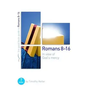 USED-Romans 8-16: In View of God's Mercy: 7 Studies for Groups and Individuals by Keller, Timothy (Paperback)
