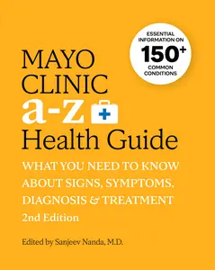 USED-Mayo Clinic A to Z Health Guide, 2nd Edition: What You Need to Know about Signs, Symptoms, Diagnosis and Treatment by Nanda, Sanjeev (Paperback)