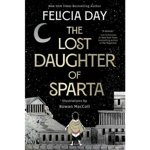 The Lost Daughter of Sparta -- Felicia Day - Hardcover