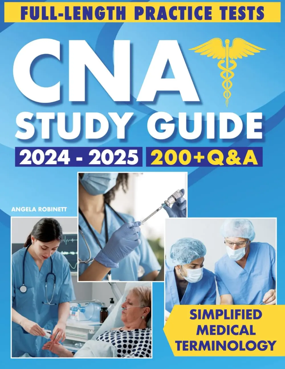 CNA Study Guide: Effortlessly Navigate CNA Exam Preparation with Over 200 Q&A, Clear Medical Terminology, and Detailed Full-Length Mock Exams to Secure a First-Attempt Pass