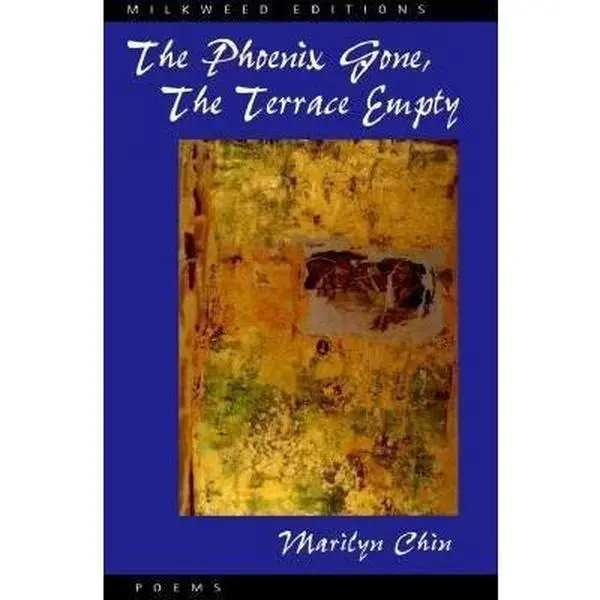USED-The Phoenix Gone, the Terrace Empty by Marilyn Chin (Paperback)