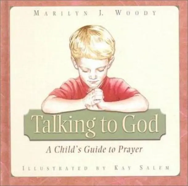 USED-Talking to God: A Child's Guide to Prayer by Marilyn J. Woody (Hardcover)