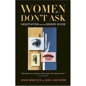 USED-Women Don't Ask: Negotiation and the Gender Divide by Babcock, Linda (Hardcover)