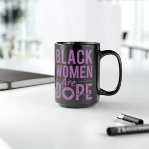 Black Women Are Dope Mug | 15oz Black Ceramic Coffee Mug, Empowerment Typography
