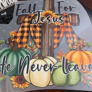 1-"Fall for Jesus He Never Leaves"Ready Press DTF Heat Transfer Sheet For Shirts