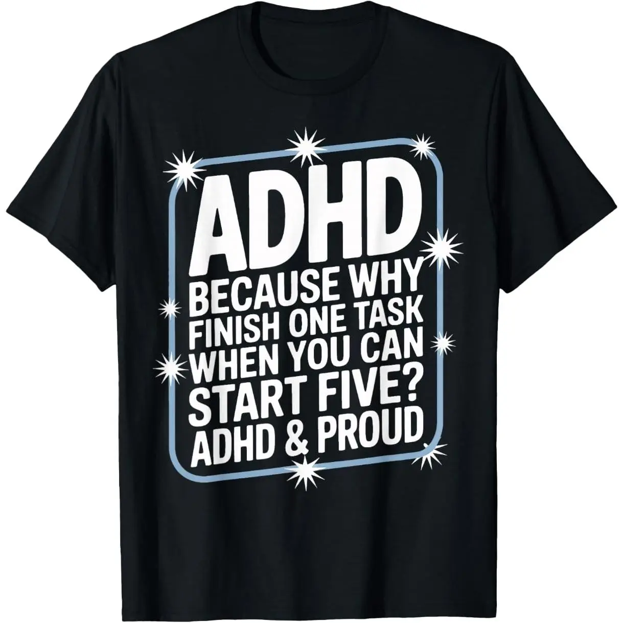 Why Finish One Task When Five Await ADHD Brain T-Shirt summer graphic tees