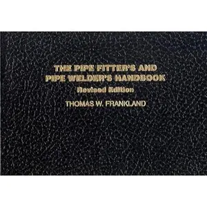 USED-The Pipe Fitter's and Pipe Welder's Handbook by Frankland (Paperback)