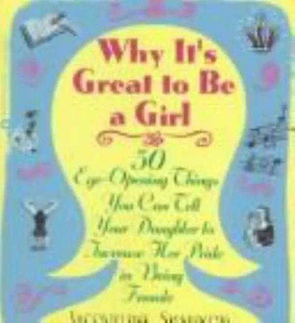 USED-Why It's Great to Be a Girl: 50 Things You Can Tell Your Daughter to Increase Her Pride in Being Female by Jacqueline Shannon (Paperback)