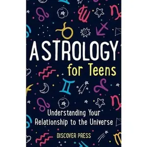 USED-Astrology for Teens: Understanding Your Relationship to the Universe by Press, Discover (Paperback)