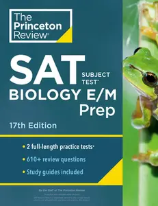 USED-Princeton Review SAT Subject Test Biology E/M Prep, 17th Edition: Practice Tests + Content Review + Strategies & Techniques by The Princeton Review (Paperback)
