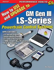 How to Use and Upgrade to GM Gen III LS-Series Powertrain Control Systems -- Mike Noonan, Paperback
