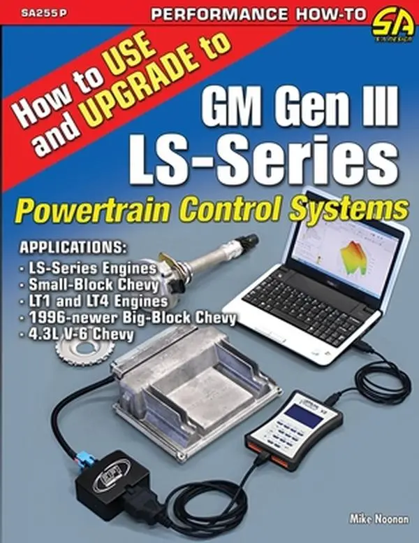 Modern GM Gen III LS-Series Powertrain Control Systems Tutorial Book: How to Use and Upgrade, by Mike Noonan, Paperback