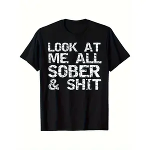 Funny Sobriety Gift T-Shirt - "Look At Me for All Sober & " Addiction Recovery Tee - Black with White Text - Lightweight Everyday Shirt for AA Meetings, Gym, Casual Outfits - Machine Washable - Funny Sober Life Apparel - Round Neck Short Sleeve