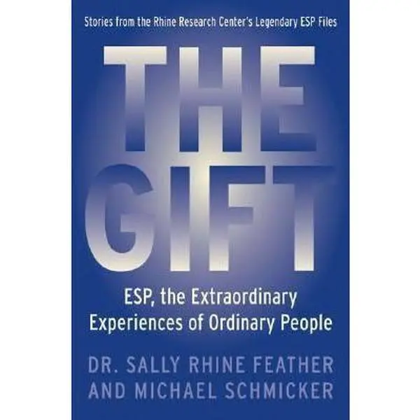 USED-The Gift: ESP, the Extraordinary Experiences of Ordinary People by Sally Rhine Feather (Hardcover)